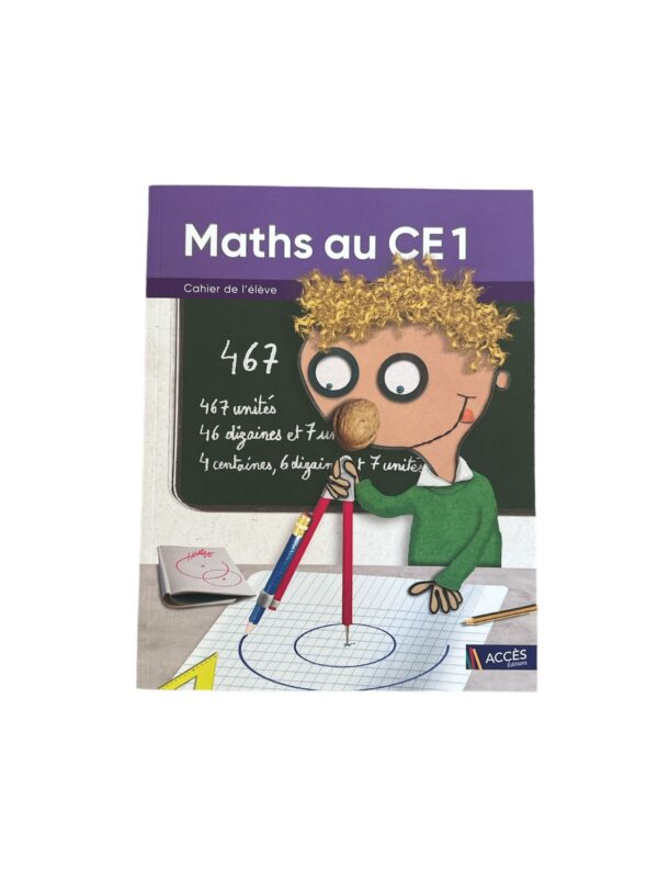 Maths au CE1 - Cahier de l'élève- ACCÈS-Édition